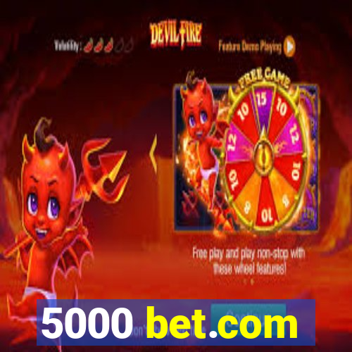 5000 bet.com